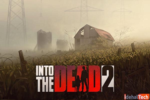 بازی تفنگی آفلاین Into The Dead 2