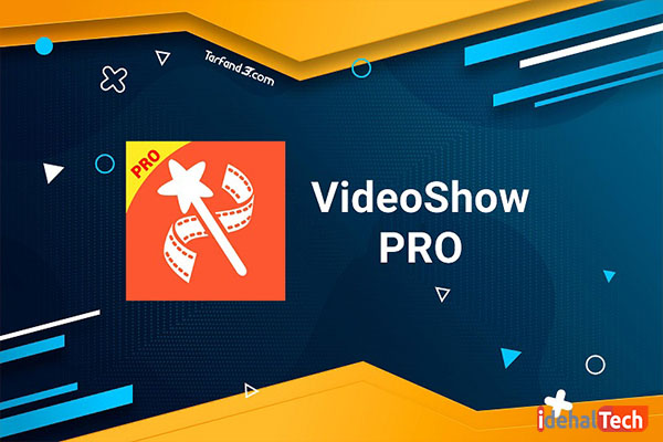 اپلیکیشن VideoShow برای بالا بردن کیفیت فیلم‌ها در اندروید